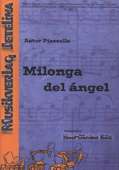 A. Piazzolla: Milonga del ángel, AkkOrch (Part.)