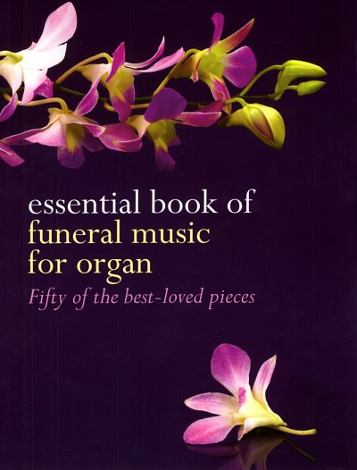 Essential Book of Funeral Music for Organ, Org
