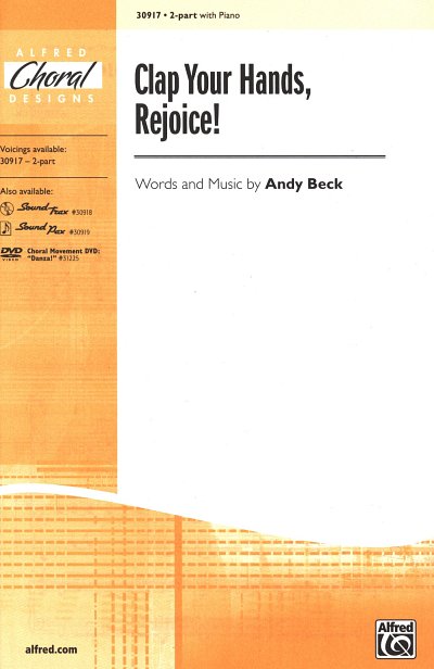Beck Andy: Clap Your Hands Rejoice Alfred Choral Designs