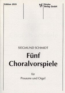Schmidt S.: 5 Choralvorspiele F Pos + Org