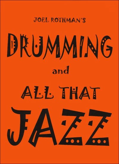 J. Rothman: Drumming And All That Jazz
