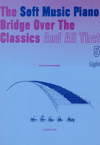 The soft music piano Bridge over the ... Vol. 5, Klav (+CD)