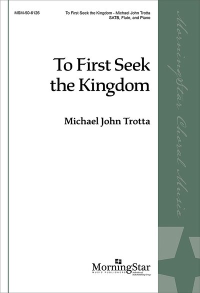 M.J. Trotta: To First Seek the Kingdom