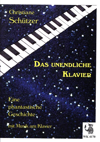 Schuetzer Christiane: Das Unendliche Klavier