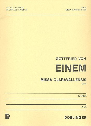 G. v. Einem: Missa Claravallensis op. , GchBlensSchl (Part.)