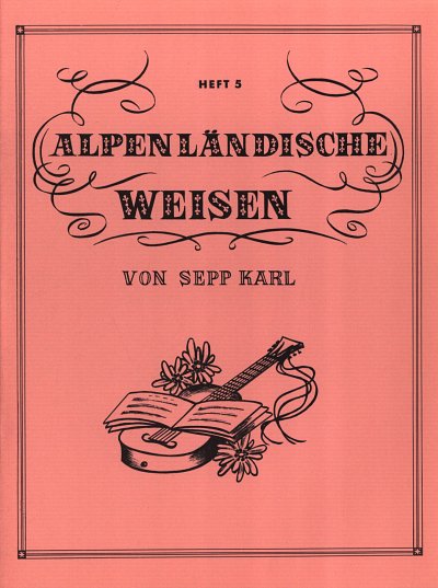 Karl S.: Alpenlaendische Weisen 5