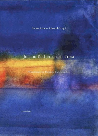 J.C.F. Triest: Abhandlungen zur Musik des 18. Jahrhunderts