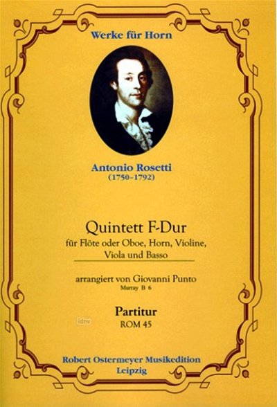 A. Rosetti: Quintett für Flöte oder Oboe, Horn, Violine, Viola und Bass F-Dur Murray B 6