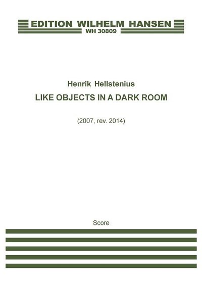 H. Hellstenius: Like Objects In A Dark Room -, Sinfo (Part.)