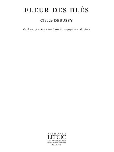 C. Debussy: Darcieux Fleur Des Bles Male Voice Choir