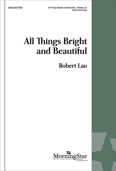 R. Lau: All Things Bright and Beautiful