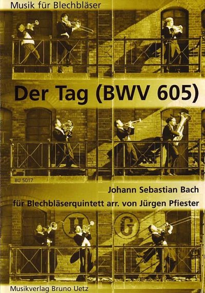J.S. Bach: Der Tag, der ist so freudenr, 5Blech (Part(C)+St)