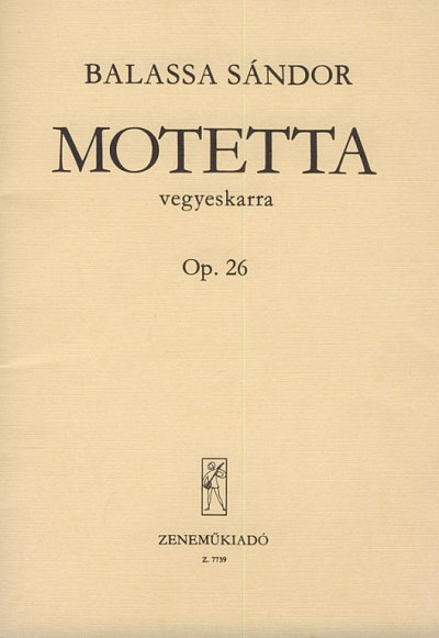 S. Balassa: Motetta op. 26