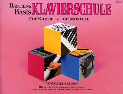 J. Bastien: Bastiens Basis - Klavierschule Grundstufe, Klav