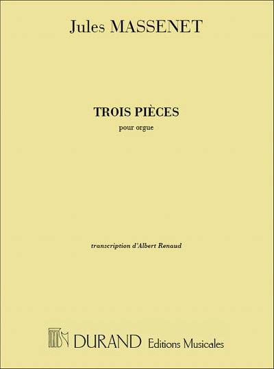 J. Massenet: 3 Pieces Orgue (Transcrit Par Albert Renau, Org