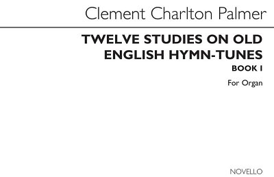 Twelve Studies On Old English Hymn Tunes Book 1, Org