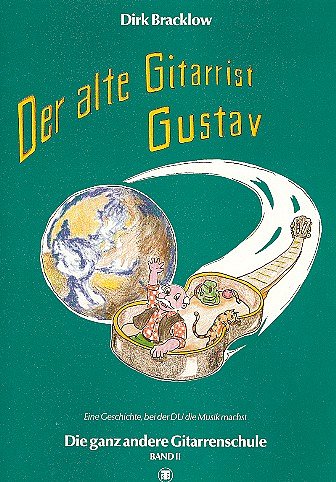 Bracklow Dirk: Der Alte Gitarrist Gustav 2