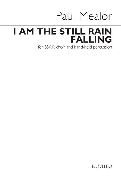 P. Mealor: I Am The Still Rain Falling