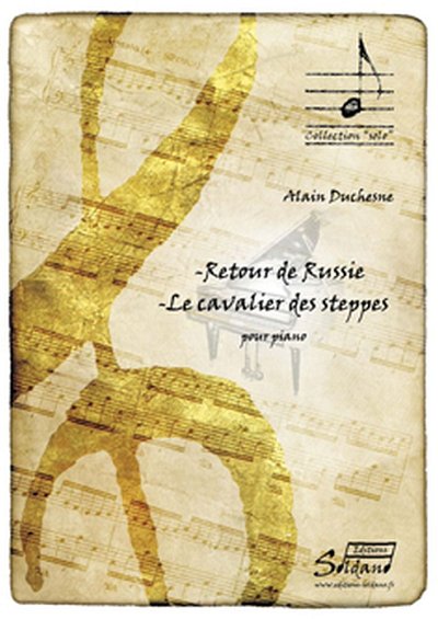A. Duchesne: Retour De Russie / Le Cavalier Des Steppes