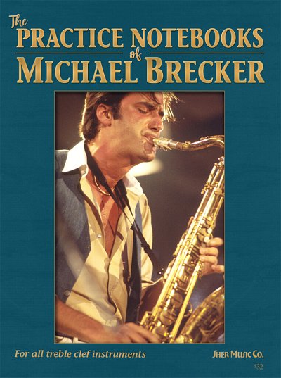 M. Brecker - The Practice Notebooks of Michael Brecker