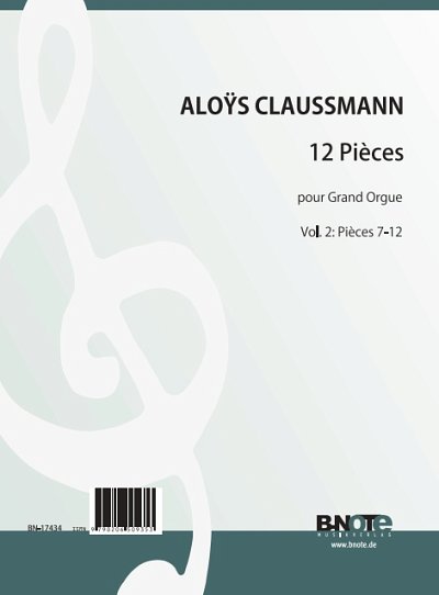 Claussmann, Aloys: 12 Pièces pour Grand Orgue Vol. 2