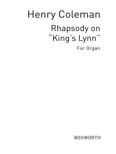 Henry Coleman: Rhapsody On 'King's Lynn', Org