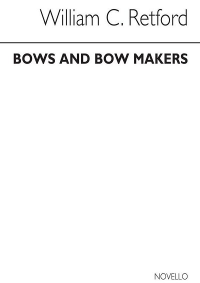W.C. Retford: Bows and Bowmakers (Bu)