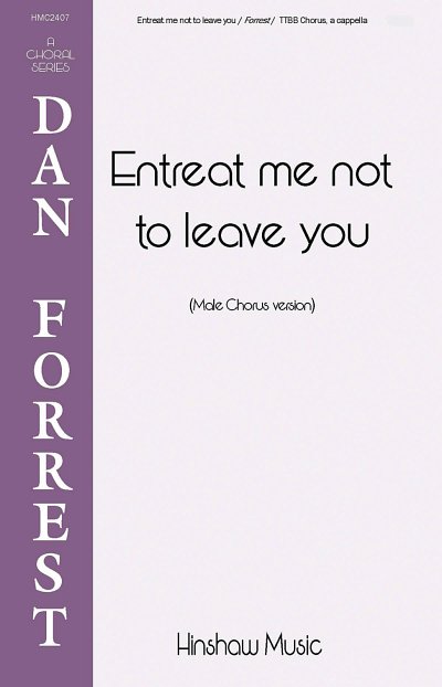 D. Forrest: Entreat Me Not To Leave You, Mch4 (Chpa)