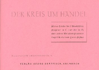 Fischer H.: Der Kreis Um Haendel Frankfurter Blockfloetenhef