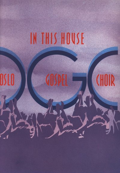 Oslo Gospel Choir: In This House