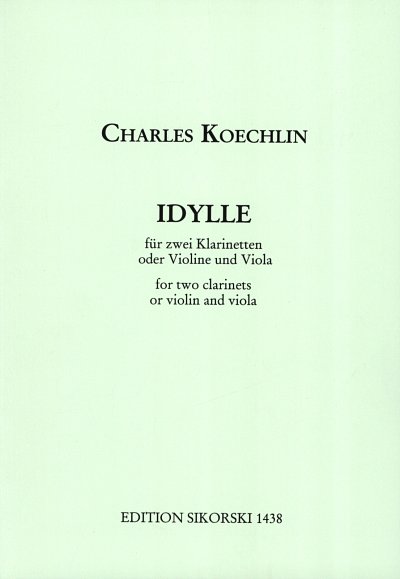 C. Koechlin: Idylle für 2 Klarinetten oder Violine und Viola