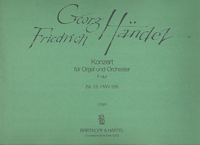 G.F. Haendel: Orgelkonzert F-dur (Nr.13) HWV295