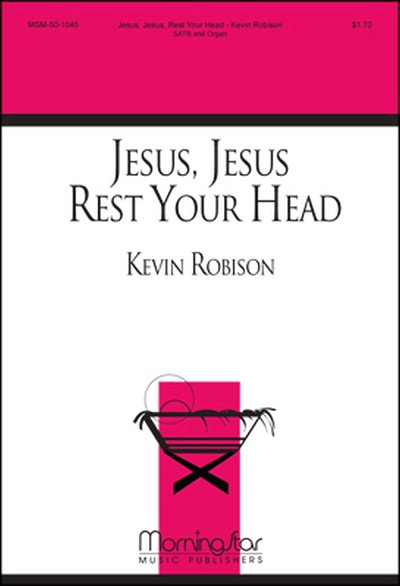 K. Robison: Jesus, Jesus, Rest Your Head, GchOrg (Chpa)