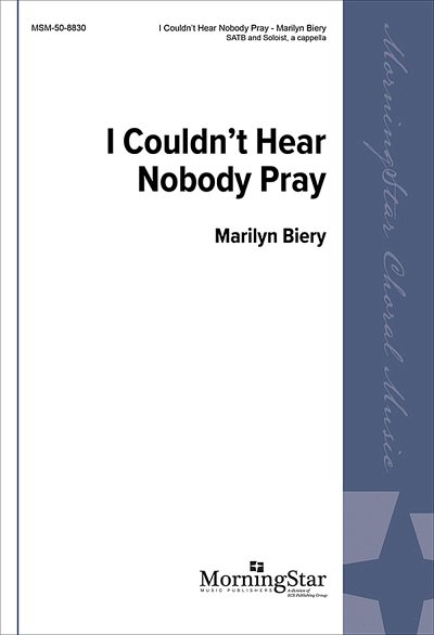 M. Biery: I Couldn't Hear Nobody Pray