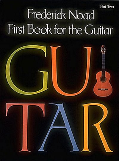 F. Noad: First Book for the Guitar - Part 2, Git (+Tab)