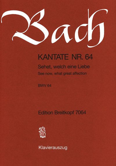 J.S. Bach: Sehet, welch eine Liebe hat uns d, GsGchOrch (KA)