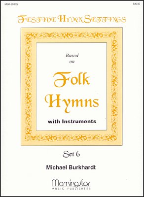 M. Burkhardt: Festive Hymn Settings, Set 6 (Pa+St)