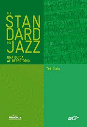 T. Gioia: Gli Standard Del Jazz
