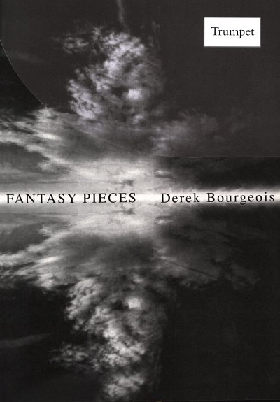 D. Bourgeois: Fantasy Pieces For Trumpet