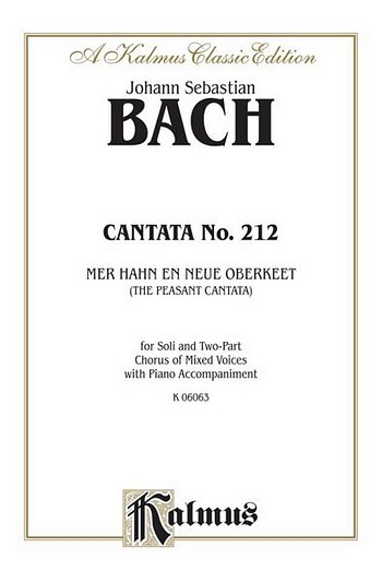 J.S. Bach: Cantata No. 212 - Mer hahn en neue Oberkeet (Bu)