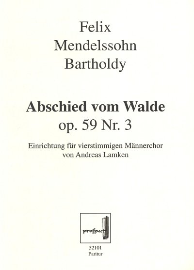 F. Mendelssohn Bartholdy: Abschied vom Walde Es-Dur op. 59 (1843)