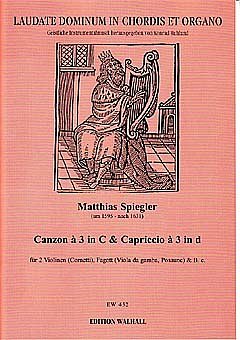 Spiegler Matthias: Canzon A 3 + Capriccio A 3 Laudate Dominu