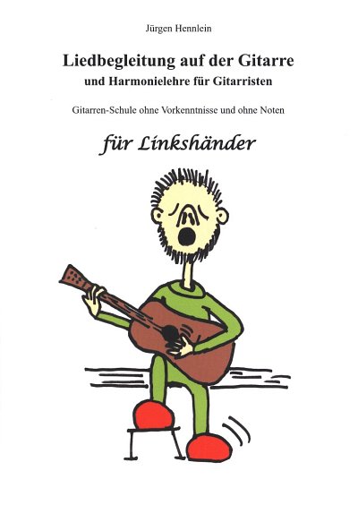 J. Hennlein: Liedbegleitung auf der Gitarre für Linkshä, Git