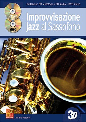 A. Massarini: Improvvisazione Jazz al Sassof, Asax (+CD+DVD)