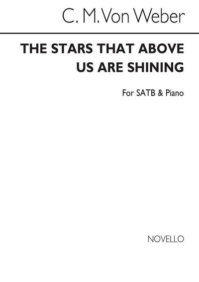 C.M. von Weber: The Stars That Above Us Are Shining
