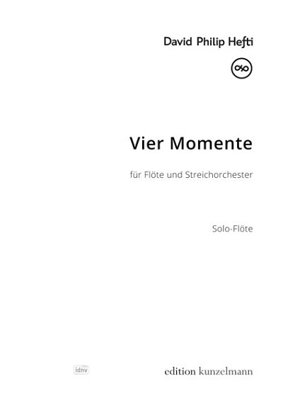 D.P. Hefti: Vier Momente, für Flöte und Streichorchester