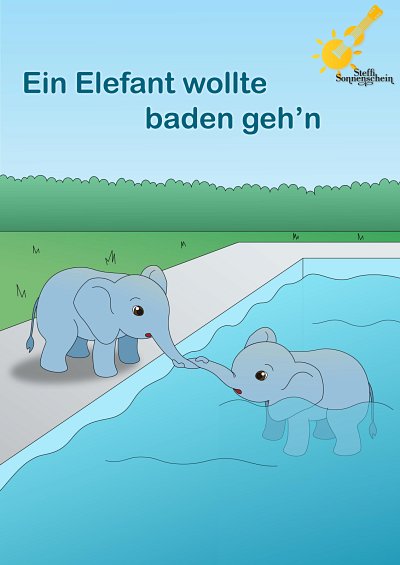 S. Sonnenschein: Ein Elefant wollte baden geh'n