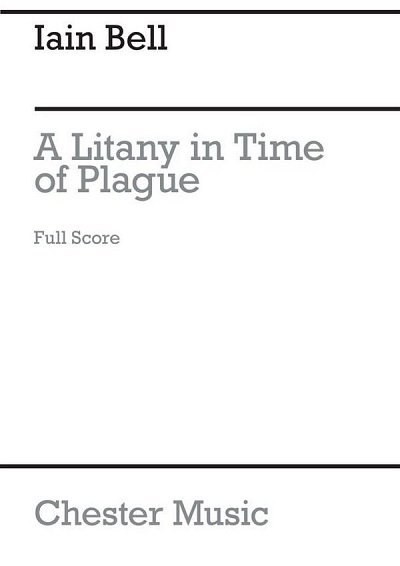 I. Bell: A Litany In Time Of Plague (Full Score)