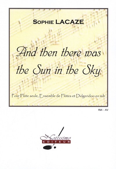 S. Lacaze: Lacaze and Then There Was The Sun , FlEns (Pa+St)