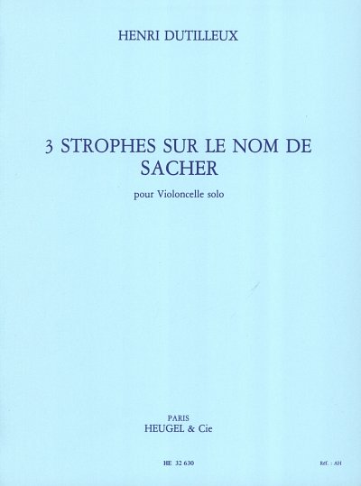 H. Dutilleux: 3 Strophes sur le nom de Sacher, Vc